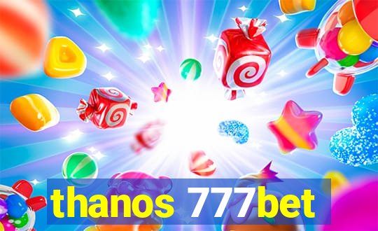 thanos 777bet